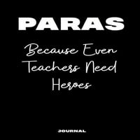Journalурнал: Парас затоа што дури и на наставниците им треба херои: тетратка за парапрофесионалци