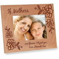 Персонализиран подарок за мајка - ако мајките беа цвеќиња рамка, јас верзија